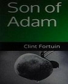 Son of Adam Regent, #1【電子書籍】[ Clint Fortuin ]