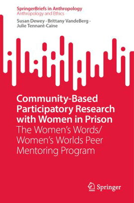 Community-Based Participatory Research with Women in Prison The Women��s Words/Women��s Worlds Peer Mentoring Program