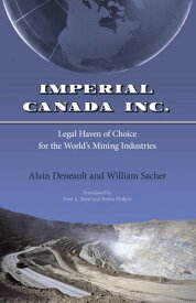 Imperial Canada Inc. Legal Haven of Choice for the World's Mining Industries【電子書籍】[ William Sacher ]