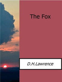The Fox【電子書籍】[ D.H. Lawrence ]