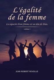 L'?galit? de la Femme【電子書籍】[ Jean Robert Revolus ]