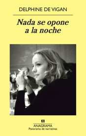 Nada se opone a la noche【電子書籍】[ Delphine de Vigan ]