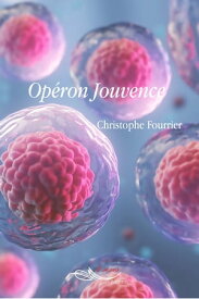 Op?ron Jouvence【電子書籍】[ Christophe Fourrier ]