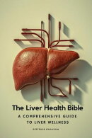 The Liver Health Bible