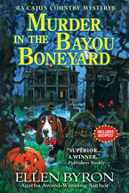 Murder in the Bayou Boneyard A Cajun Country Mystery【電子書籍】[ Ellen Byron ]