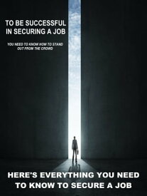 Here's everything you need to know to secure a job A Total Guide for Job Seekers【電子書籍】[ Stuart Burns ]