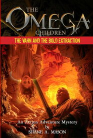 The Omega Children - The Vahn and the Bold Extraction An Action Adventure Mystery【電子書籍】[ Shane A. Mason ]