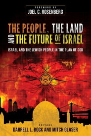 The People, the Land, and the Future of Israel Israel and the Jewish People in the Plan of God【電子書籍】[ Darrell L. Bock ]