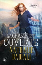 Sheridan - T.1 La chasse est ouverte【電子書籍】[ Nathalie Badiali ]
