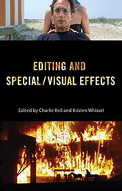 Editing and Special/Visual Effects Behind the Silver Screen: A Modern History of Filmmaking【電子書籍】
