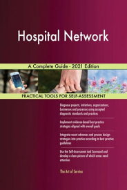 Hospital Network A Complete Guide - 2021 Edition【電子書籍】[ Gerardus Blokdyk ]