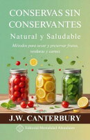 Conservas Sin Conservantes: Natural y Saludable Preserva alimentos sin químicos dañinos