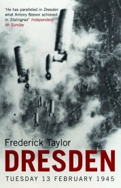 Dresden Tuesday, 13 February 1945【電子書籍】[ Frederick Taylor ]