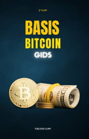 De Basis Bitcoin Gids Dit bitcoin boek beschrijft alles over crypto , cryptocurrency , wallet , ledger & trezor【電子書籍】[ J.P. Slump ]