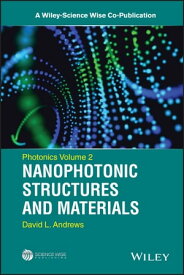 Photonics, Volume 2 Nanophotonic Structures and Materials【電子書籍】[ David L. Andrews ]