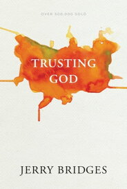 Trusting God【電子書籍】[ Jerry Bridges ]