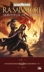 Serviteur du cristal: Mercenaires, T1【電子書籍】[ R.A. Salvatore ]