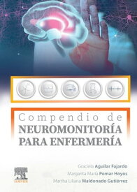 Compendio de neuromonitor?a para enfermer?a【電子書籍】[ Graciela Aguilar Fajardo ]