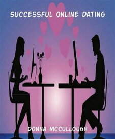 Successful Online Dating【電子書籍】[ Donna McCullough ]