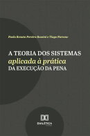 A Teoria dos Sistemas Aplicada à Prática da Execução da Pena