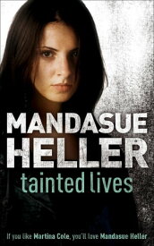 Tainted Lives A gritty page-turner that will have you hooked【電子書籍】[ Mandasue Heller ]