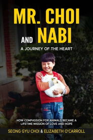 Mr. Choi and Nabi - A Journey of the Heart: English and Korean【電子書籍】[ Elizabeth OCarroll ]