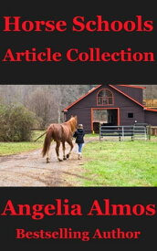 Horse Schools Article Collection【電子書籍】[ Angelia Almos ]