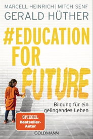 #Education For Future Bildung f?r ein gelingendes Leben【電子書籍】[ Gerald H?ther ]