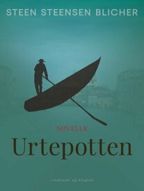Urtepotten【電子書籍】[ Steen Steensen Blicher ]