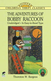 The Adventures of Bobby Raccoon【電子書籍】[ Thornton W. Burgess ]