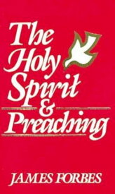 The Holy Spirit & Preaching【電子書籍】[ James Forbes ]