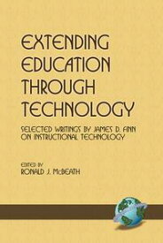 Extending Education through Technology Selected Writings by James D. Finn on Instructional Technology【電子書籍】[ Ronald McBeth ]
