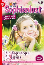 Ein Regenbogen f?r Jessica Sophienlust - Die n?chste Generation 38 ? Familienroman【電子書籍】[ Carolin Wei?bacher ]