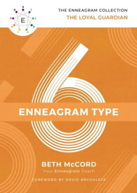 Enneagram Type 6 The Loyal Guardian【電子書籍】[ Beth McCord ]