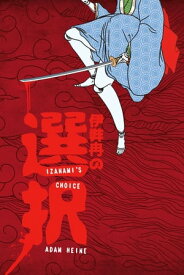 Izanami's Choice 【電子書籍】[ Adam Heine ]