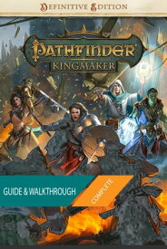 Pathfinder Kingmaker - Part II - Player's Guide & Walkthrough【電子書籍】[ Nguyen Long Thanh ]