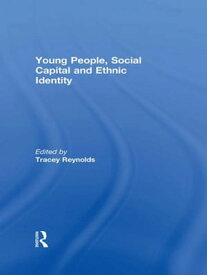 Young People, Social Capital and Ethnic Identity【電子書籍】