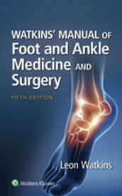 Watkins' Manual of Foot and Ankle Medicine and Surgery【電子書籍】[ Leon Watkins ]