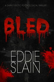Bled【電子書籍】[ Eddie Slain ]