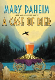 A Case of Bier【電子書籍】[ Mary Daheim ]