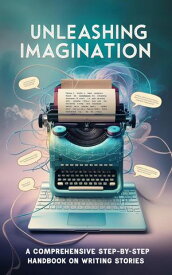 Unleashing Imagination【電子書籍】[ indigimind ]