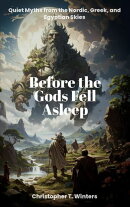 Before the Gods Fell Asleep