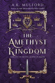 The Amethyst Kingdom (The Five Crowns of Okrith, Book 5)【電子書籍】[ A.K. Mulford ]