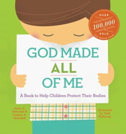 God Made All of Me (ReadAloud) A Read-Aloud Story to Help Children Protect Their Bodies【電子書籍】[ Justin S. Holcomb ]