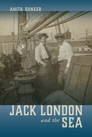 Jack London and the Sea【電子書籍】[ Anita Duneer ]