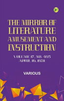 The Mirror of Literature, Amusement, and Instruction. Volume 17, No. 485, April 16, 1831