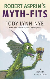 Robert Asprin's Myth-Fits【電子書籍】[ Jody Lynn Nye ]