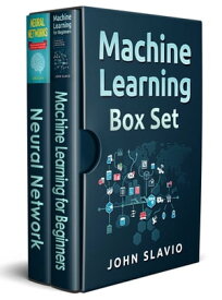 Machine Learning Box Set 2 Books in 1【電子書籍】[ John Slavio ]