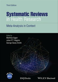 Systematic Reviews in Health Research Meta-Analysis in Context【電子書籍】[ Matthias Egger ]