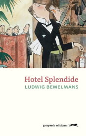 Hotel Splendide【電子書籍】[ Bemelmans Ludwig ]